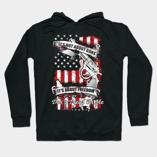 It's Not About Guns, It's About Freedom Hoodie by AlphaDistributors